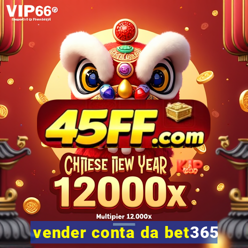 vender conta da bet365